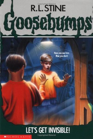 Book Review: Goosebumps: Let’s Get Invisible by R. L. Stine