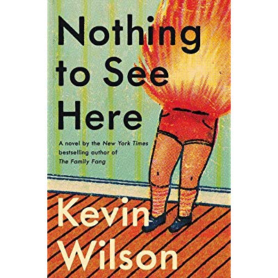 Book Review: Nothing to See Here by Kevin Wilson
