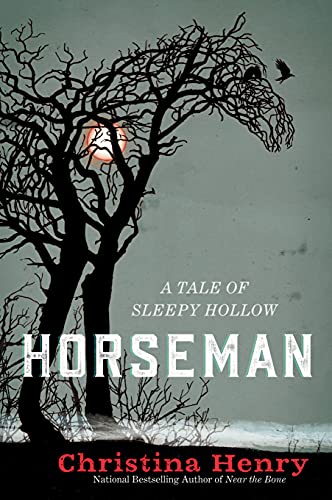 Book Review: Horseman: A Tale of Sleepy Hollow by Christina Henry