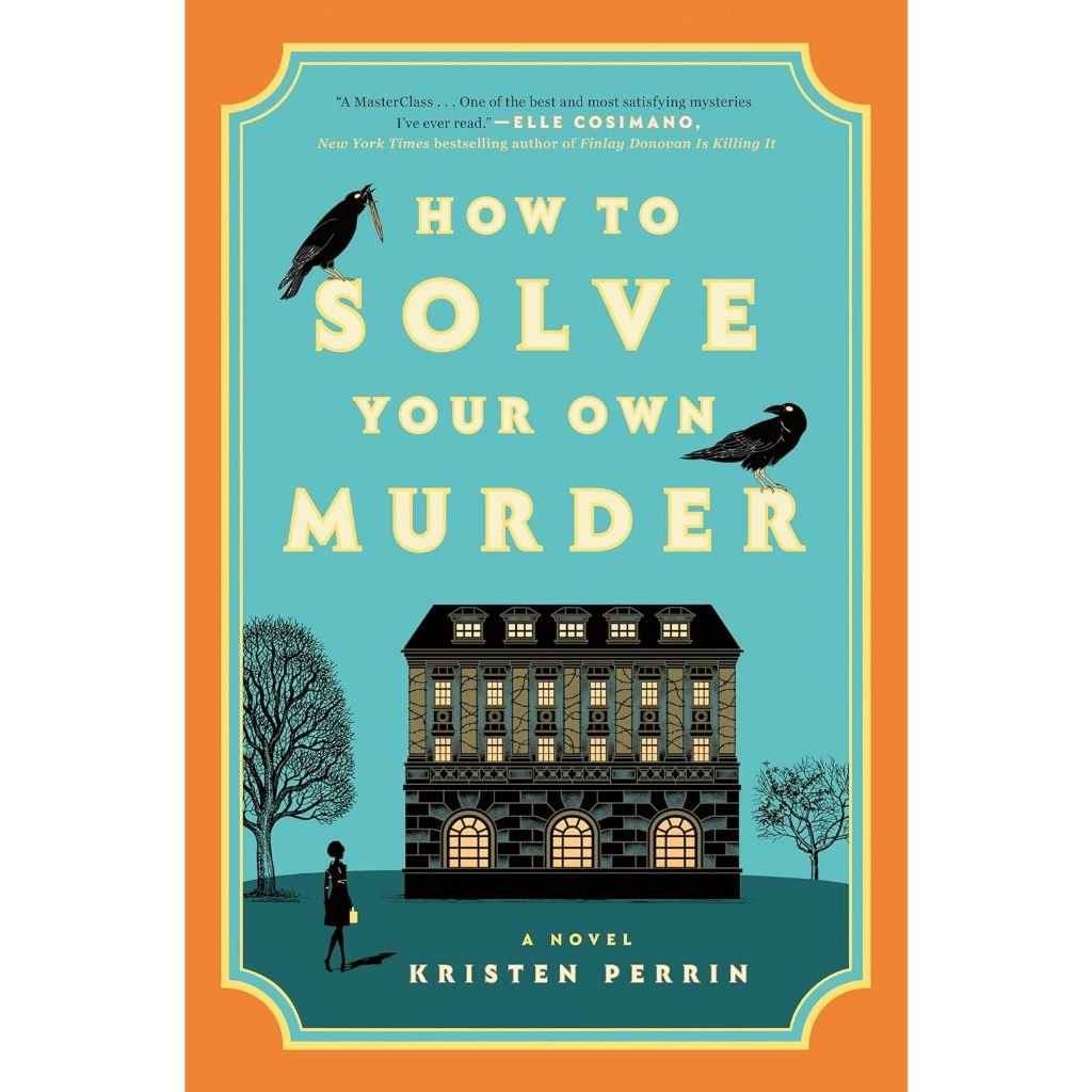 Book Review: How to Solve Your Own Murder by Kristen Perrin